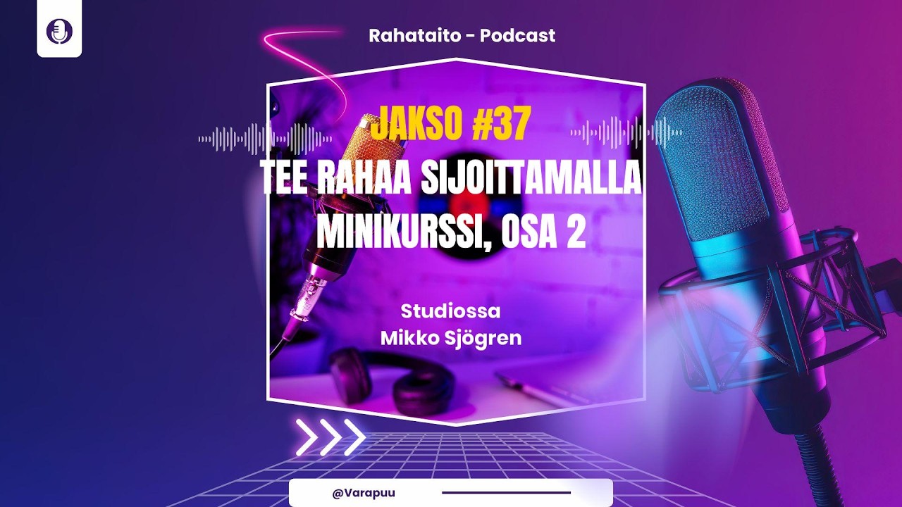 Rahataito Podcast Jakso 37 Tee Rahaa Sijoittamalla -minikurssi, osa 2 | Valmennusyhtiö Varapuu Mikko