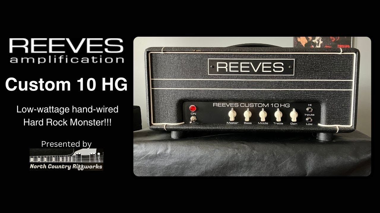 REEVES CUSTOM 10 HG // 10-watt Class A  Tube Amp Head // Classic Hiwatt and Marshall vibes!!!