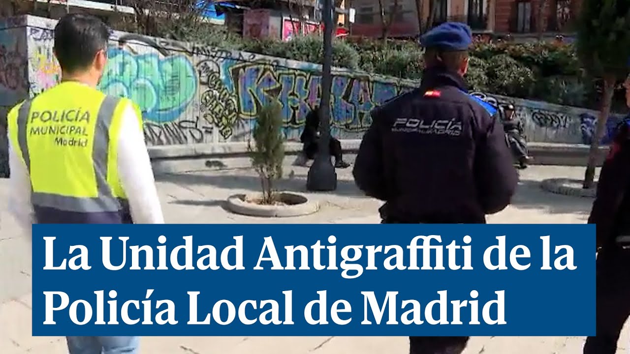 Así trabaja la Unidad Antigraffiti de la Policía Local de Madrid