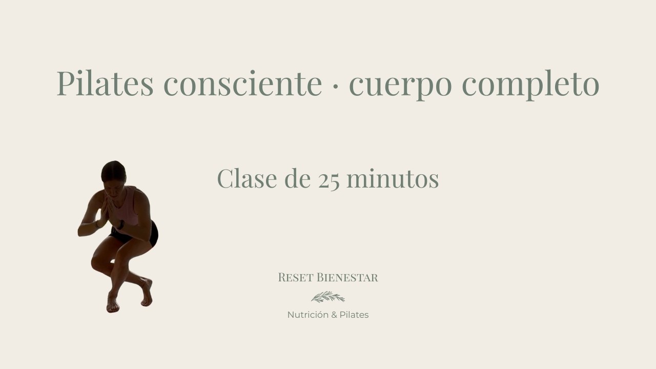 Clase de Pilates consciente para todo el cuerpo | 25 minutos de Bienestar