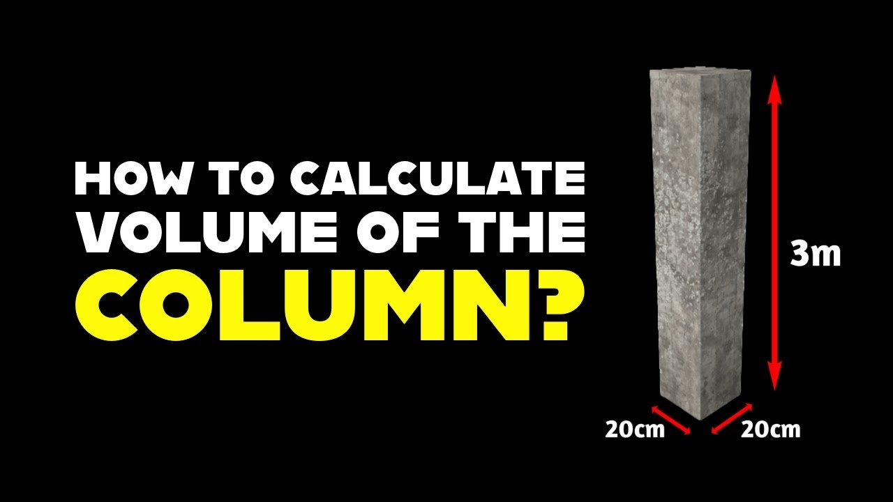 How To Calculate the Volume Of a Column?