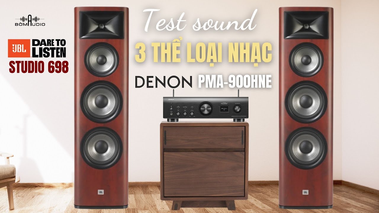TEST 3 THỂ LOẠI NHẠC TRÊN LOA CỘT LỚN JBL STUDIO 698 KẾT HỢP CÙNG DENON PMA-900HNE