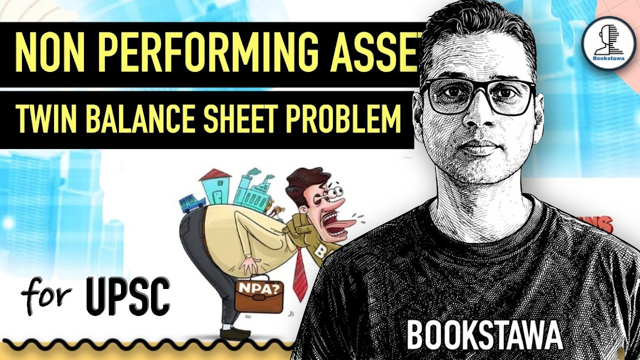 NPA & Twin Balance Sheet Syndrome | Non Performing Assets | Indian Economy for UPSC