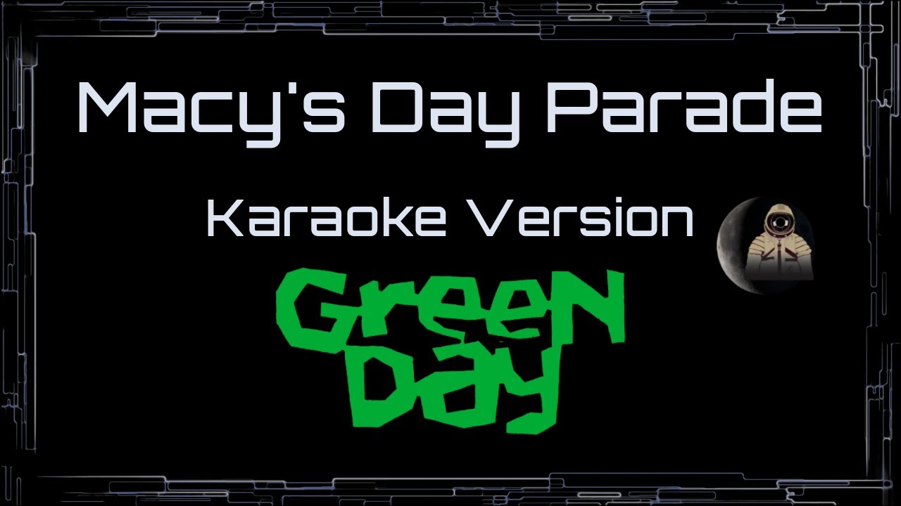 Green Day • Macy's Day Parade (CC) 🎤 [Karaoke] [Instrumental Lyrics]