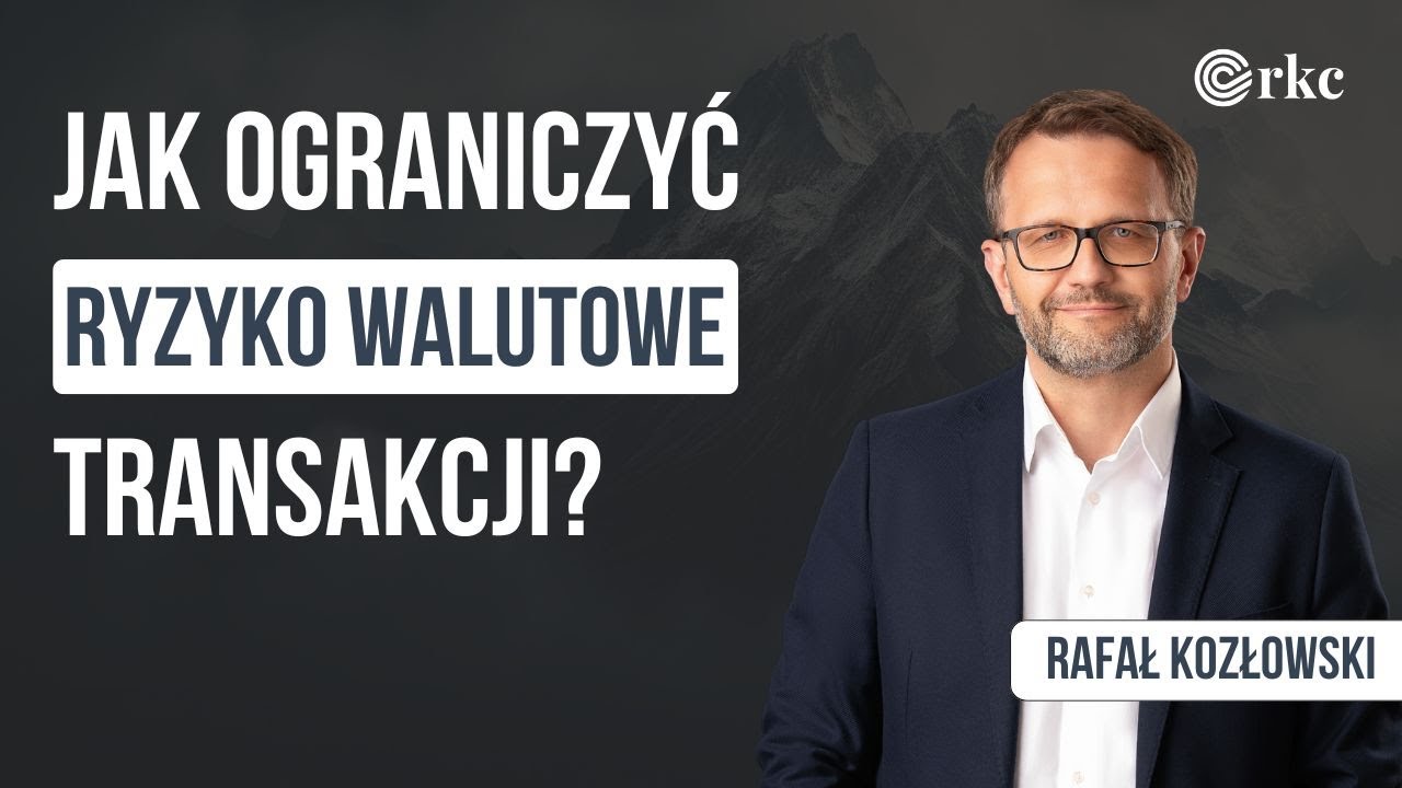 Jak ograniczyć ryzyko walutowe transakcji?