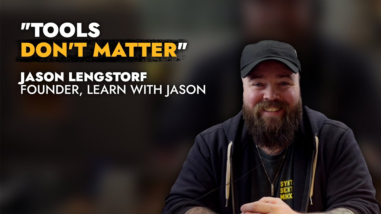 Tools Do Not Matter - Jason Lengstorf (Founder, Learn With Jason)
