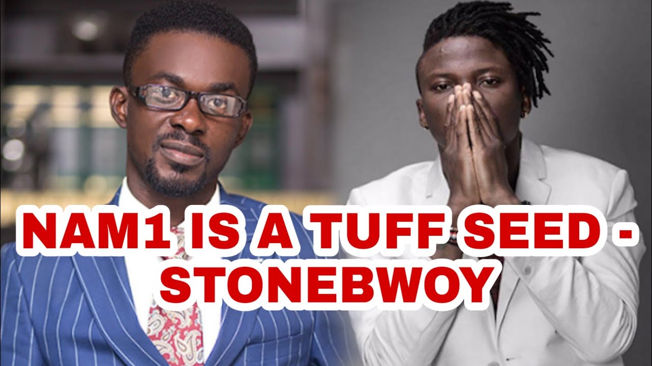 NAM1 INSPIRED MY &lsquo;Tuff Seed &rsquo; SONG &ndash; STONEBWOY REVEALS AFTER NAM1&rsquo;s BAIL