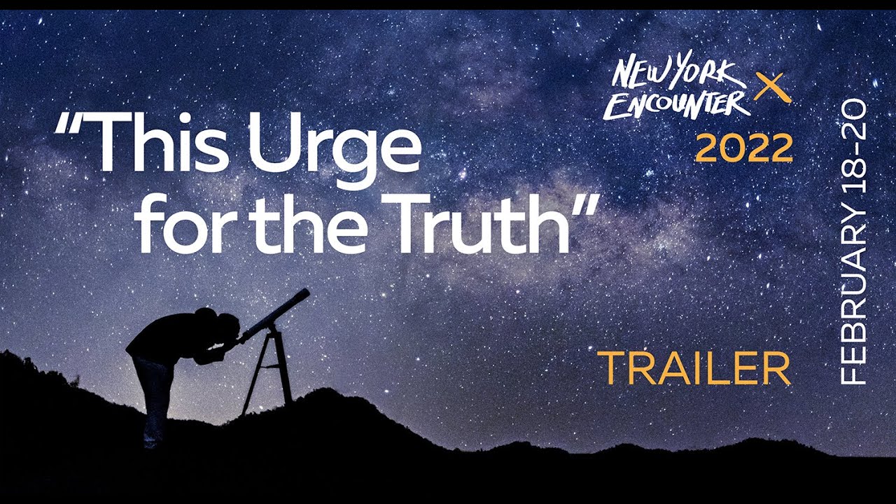 &ldquo;This Urge for the Truth&rdquo; | Trailer | New York Encounter 2022