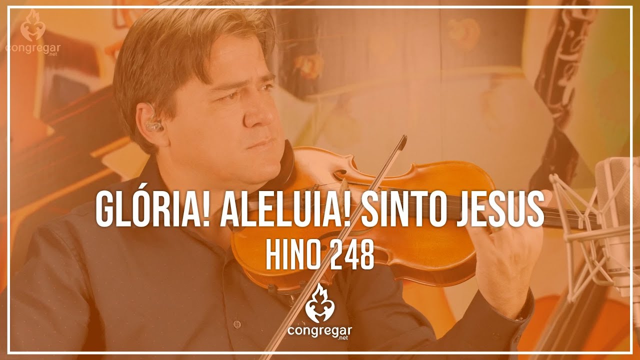 🎻 Hino 248 - Gl&oacute;ria! Aleluia! Sinto Jesus - Violino - CCB 🎻