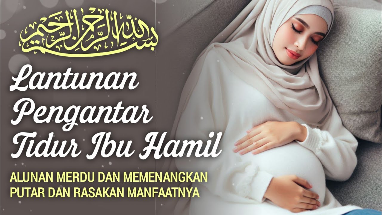 Surah Maryam untuk Pengantar Tidur Ibu Hamil | Bacaan Merdu & Artinya untuk Ketenangan Hati