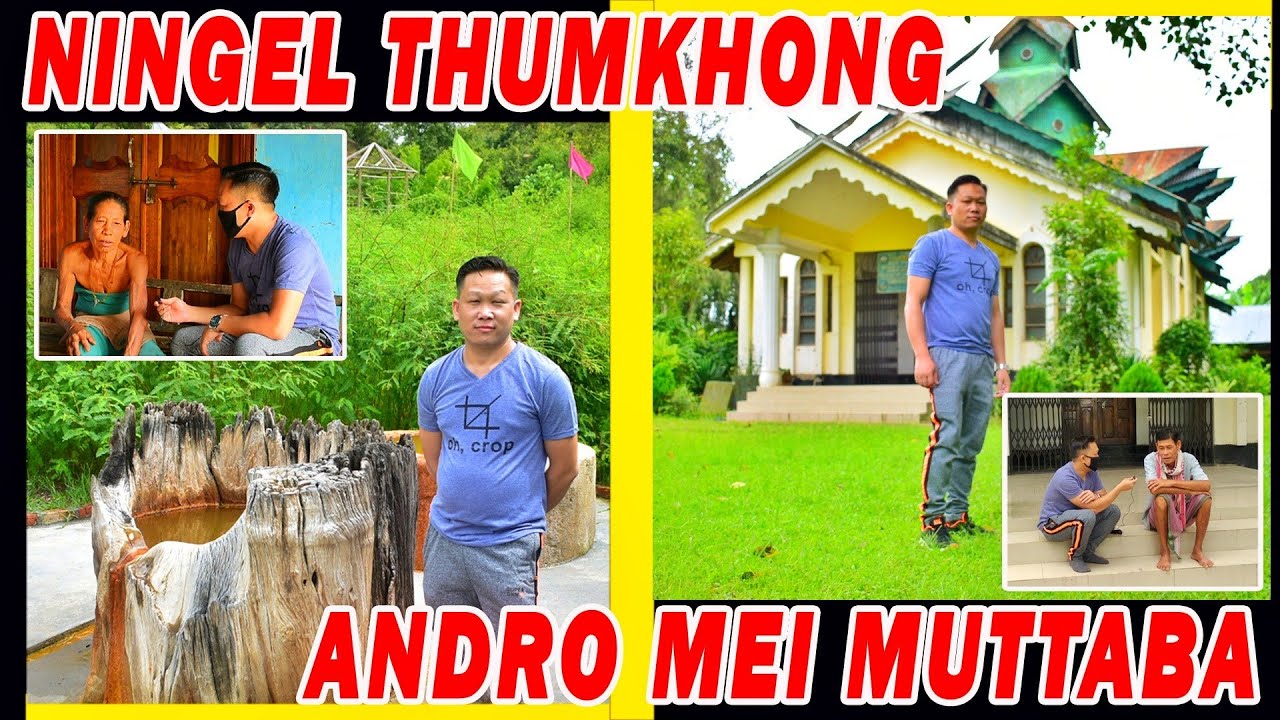 ANDRO GI MEI MUTTABA || NINGEL THUMKHONG || EXPLORING THE KANGLEIPAK HISTORY