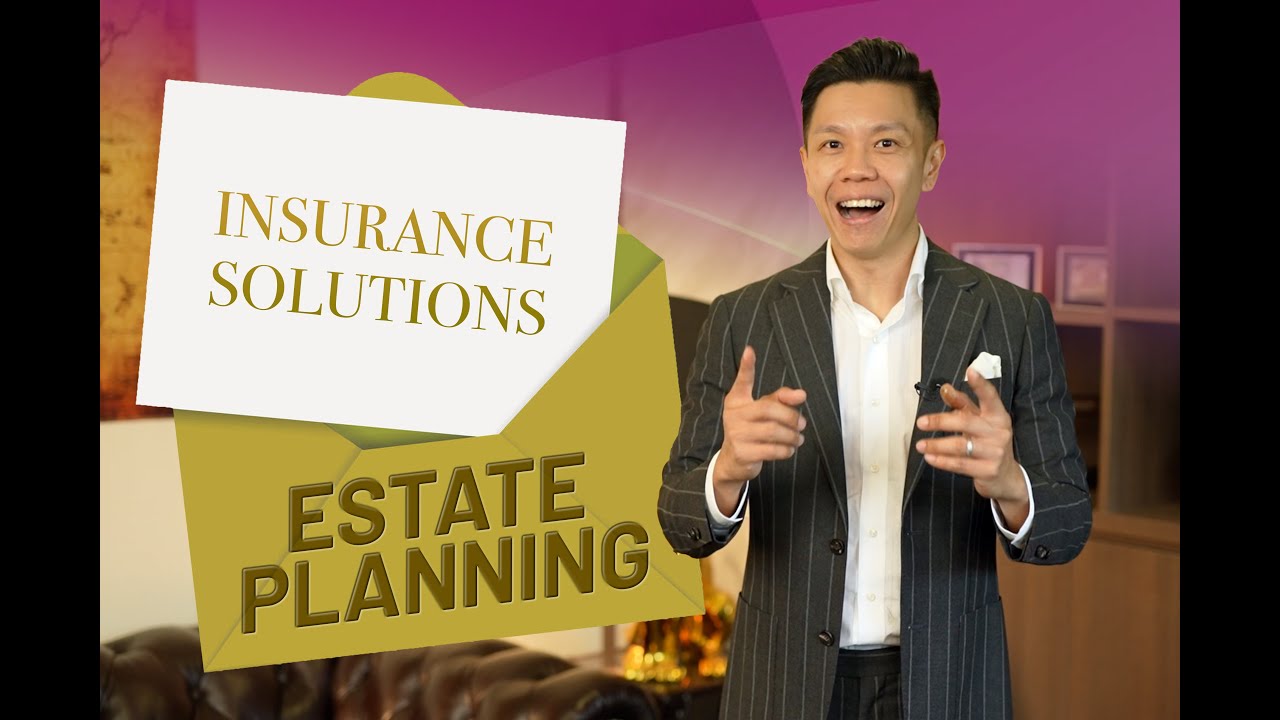 How To Master Integrating Estate Planning with Insurance Solutions | Eugene Soo
