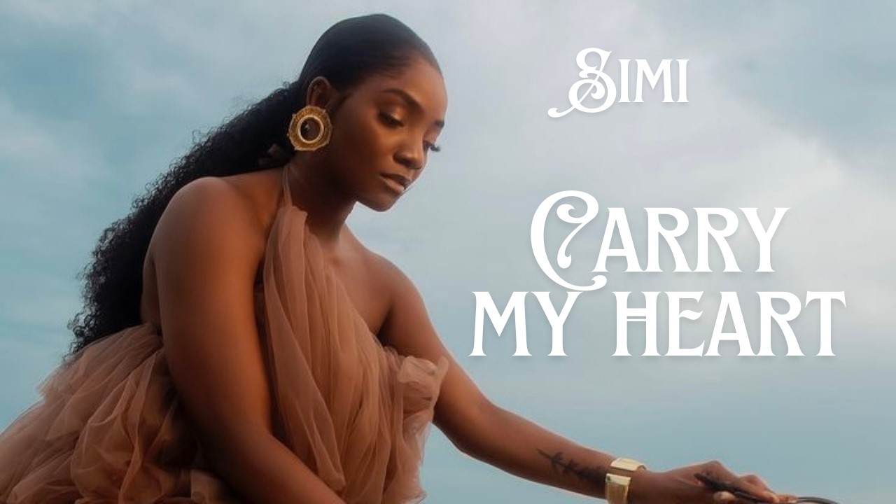 Simi – Carry My Heart (Official Lyrics Video)