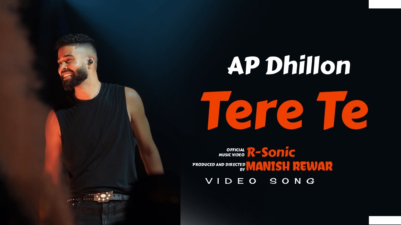 AP Dhillon - Tere Te ( Official Music Video ) | R-Sonic Presents From G-CLASS Album