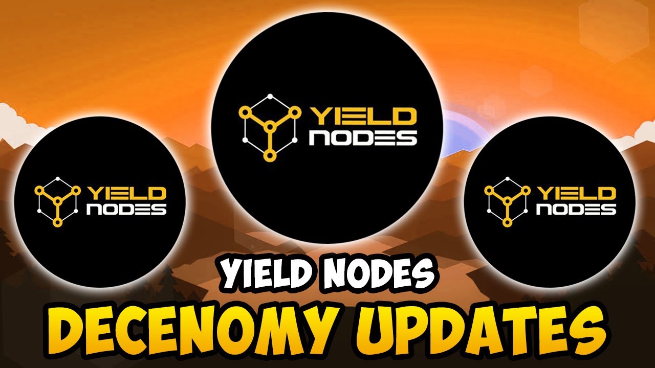 Yield Nodes -  DECENOMY & Yield Nodes Pro Updates (Yield Nodes Update)