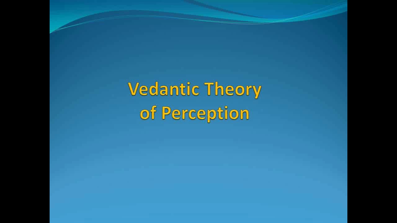 Vedantic Theory of Perception - 01 by Shri L Ramaswamy
