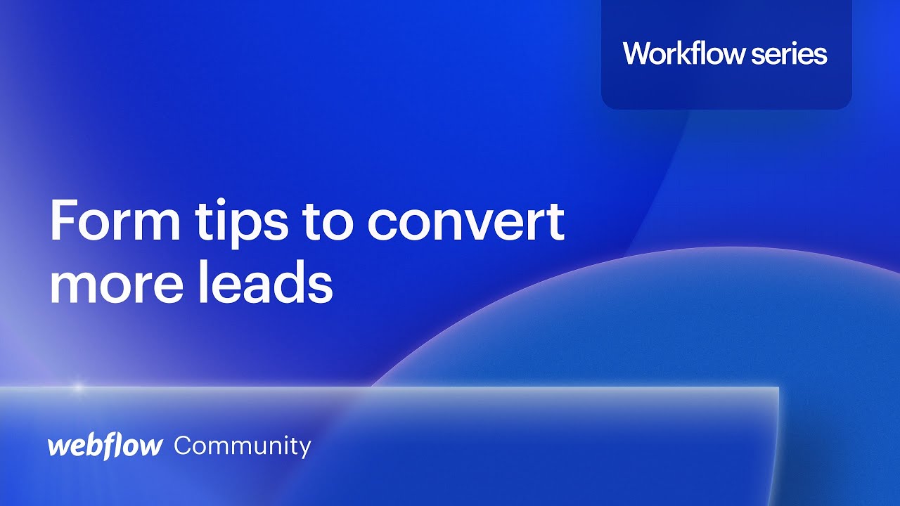Create higher converting Webflow forms (thanks to a bit of code) – Workflow series