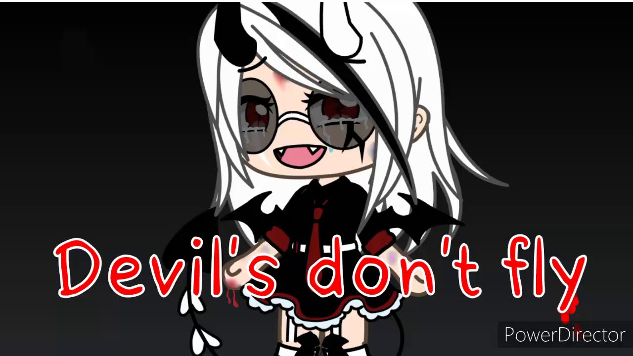 Devils don't fly //Gacha Life //glmv