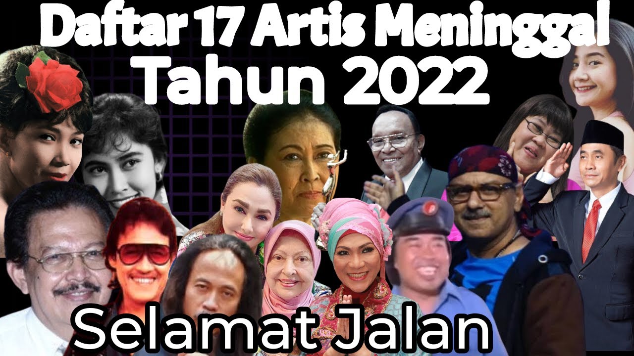 Daftar 17 Artis dan Selebriti yang Meninggal Dunia tahun 2022