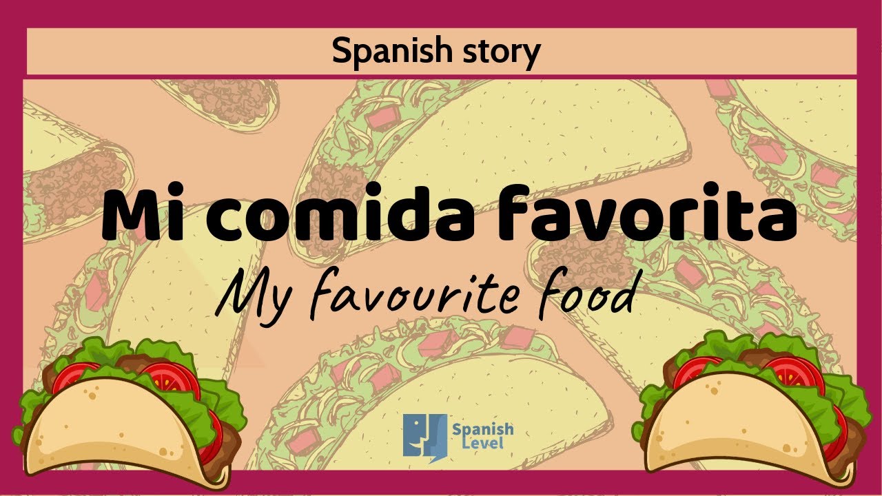 Mi comida favorita: los tacos - My favourite food: tacos - Spanish listening and reading-Short story