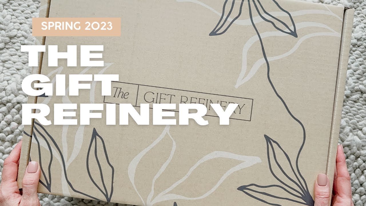 The Gift Refinery Unboxing Spring 2023: Canadian Subscription Box