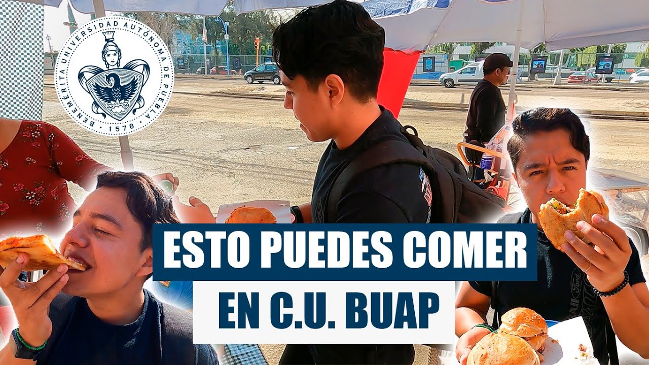 ESTO PUEDES COMER EN CIUDAD UNIVERSITARIA BUAP