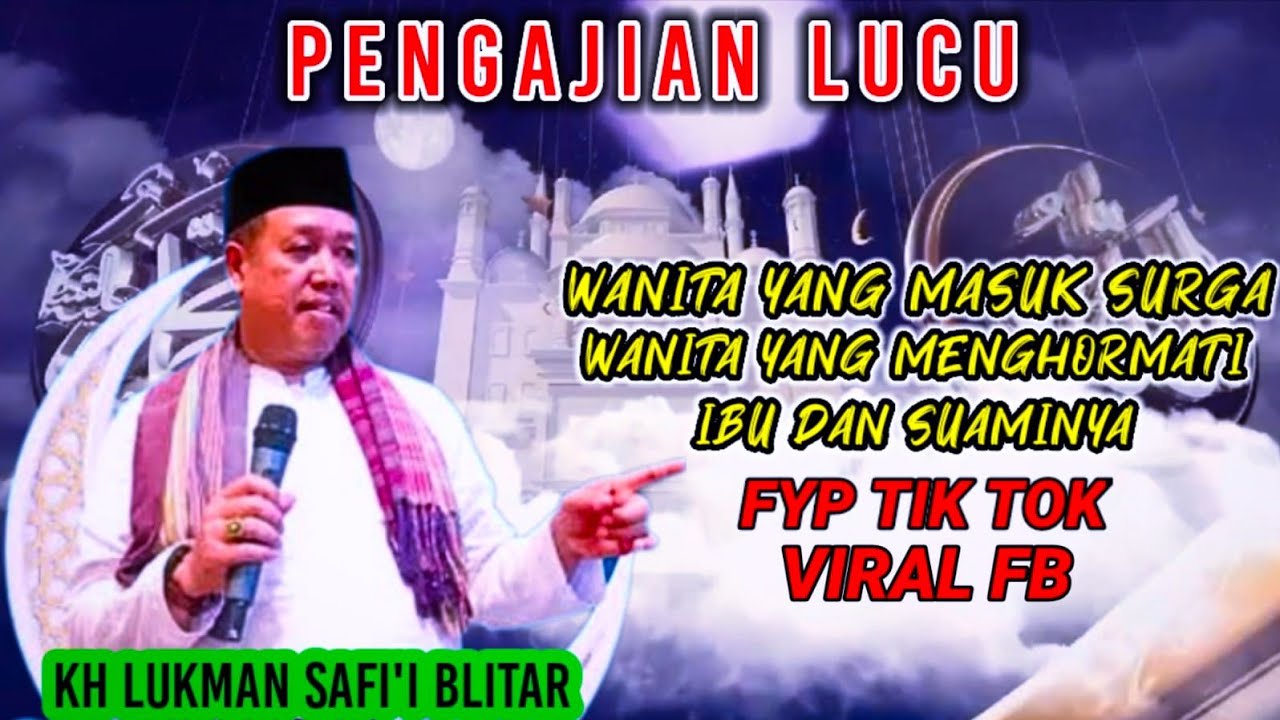KH LUKMAN SAFI'I DARI BLITAR VIRAL DAN FYP ISTRI YANG MENGHORMATI SUAMI AKAN MASUK SURGA