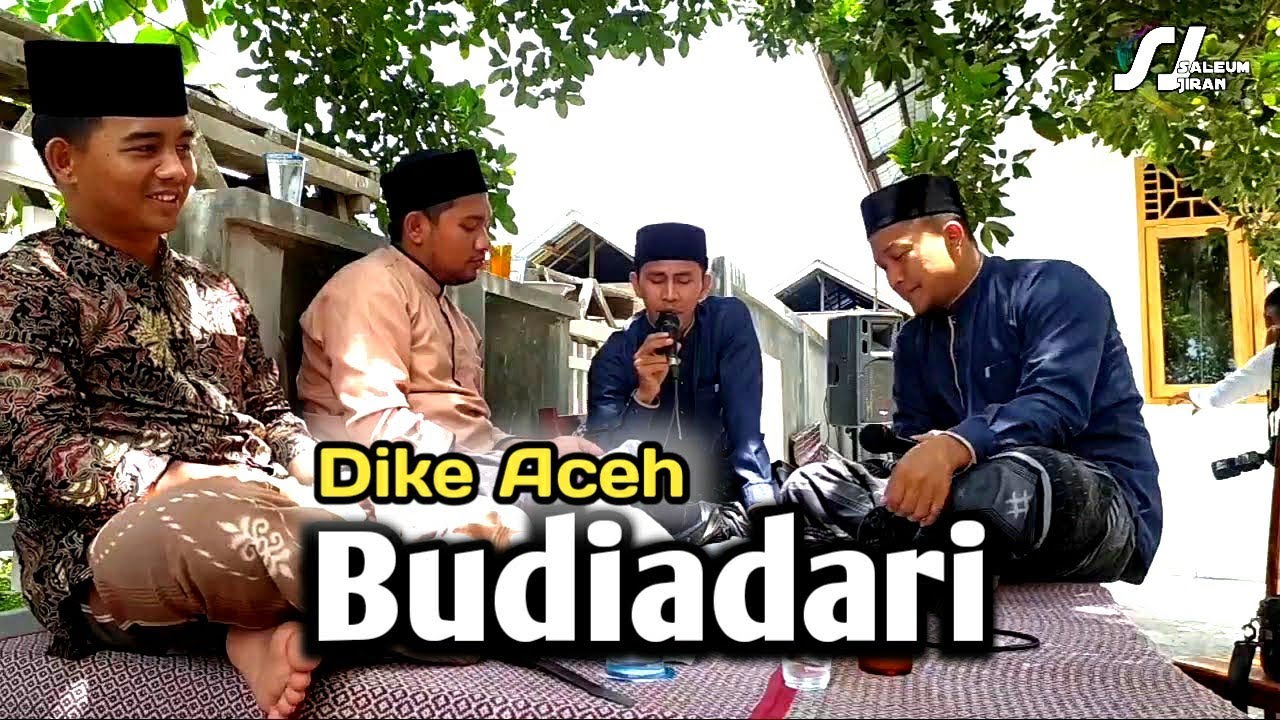 Dike aceh BUDIADARI - produksi ATA JAFAR