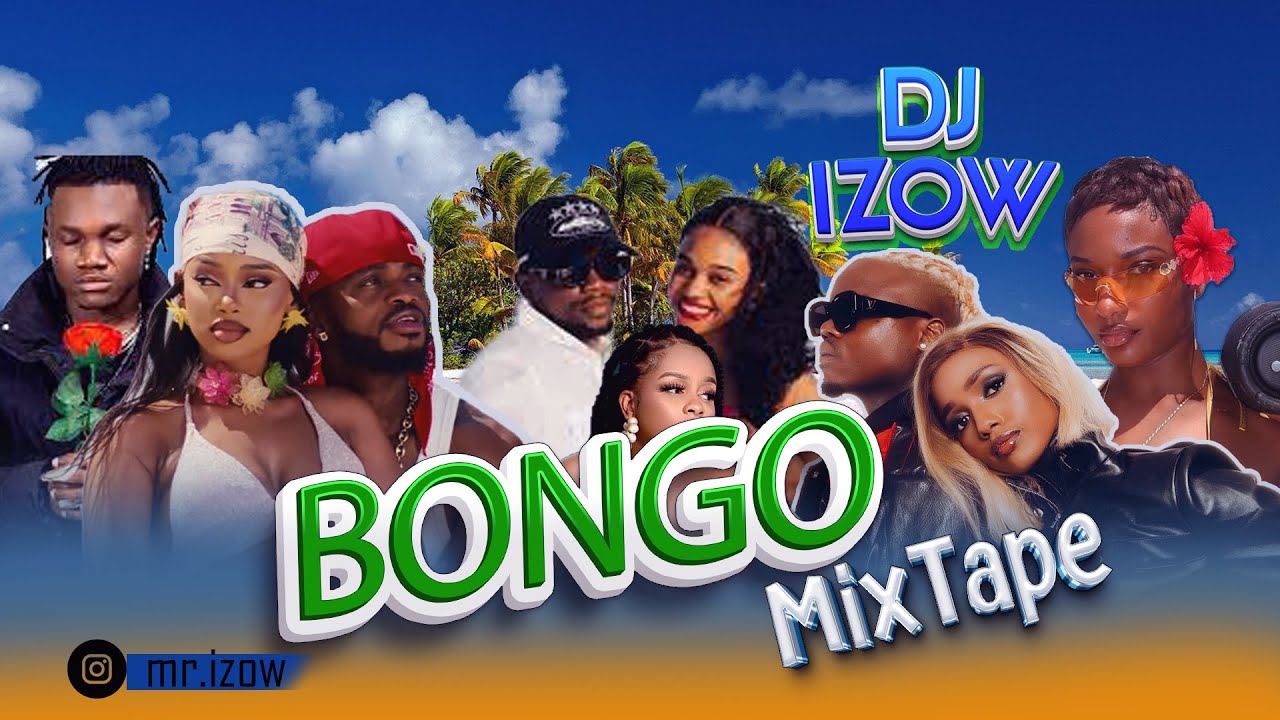 NEW BONGO MIX 2025 🔥 | Best Tanzanian Songs Nonstop | DJ IZOW 255 Official