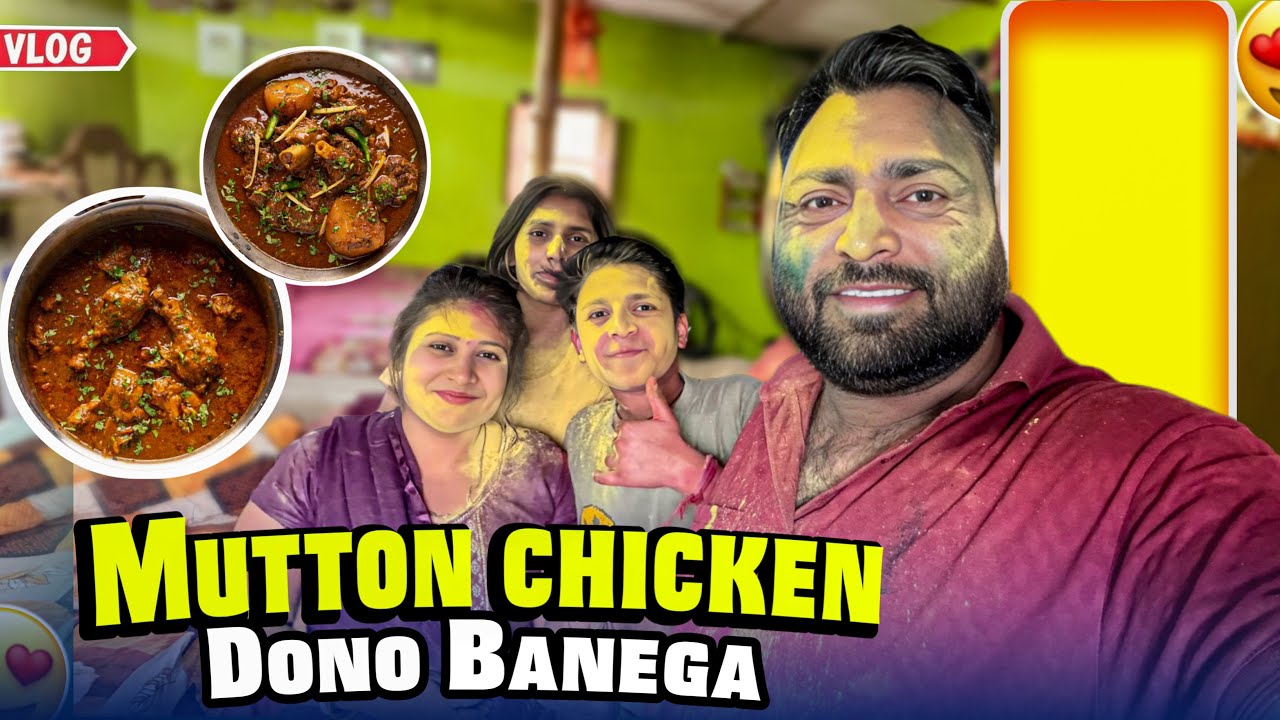Aaj Holi Special Chicken Mutton Dono Banega || Wife Ke Sath Full Masti Holi || #vlog 