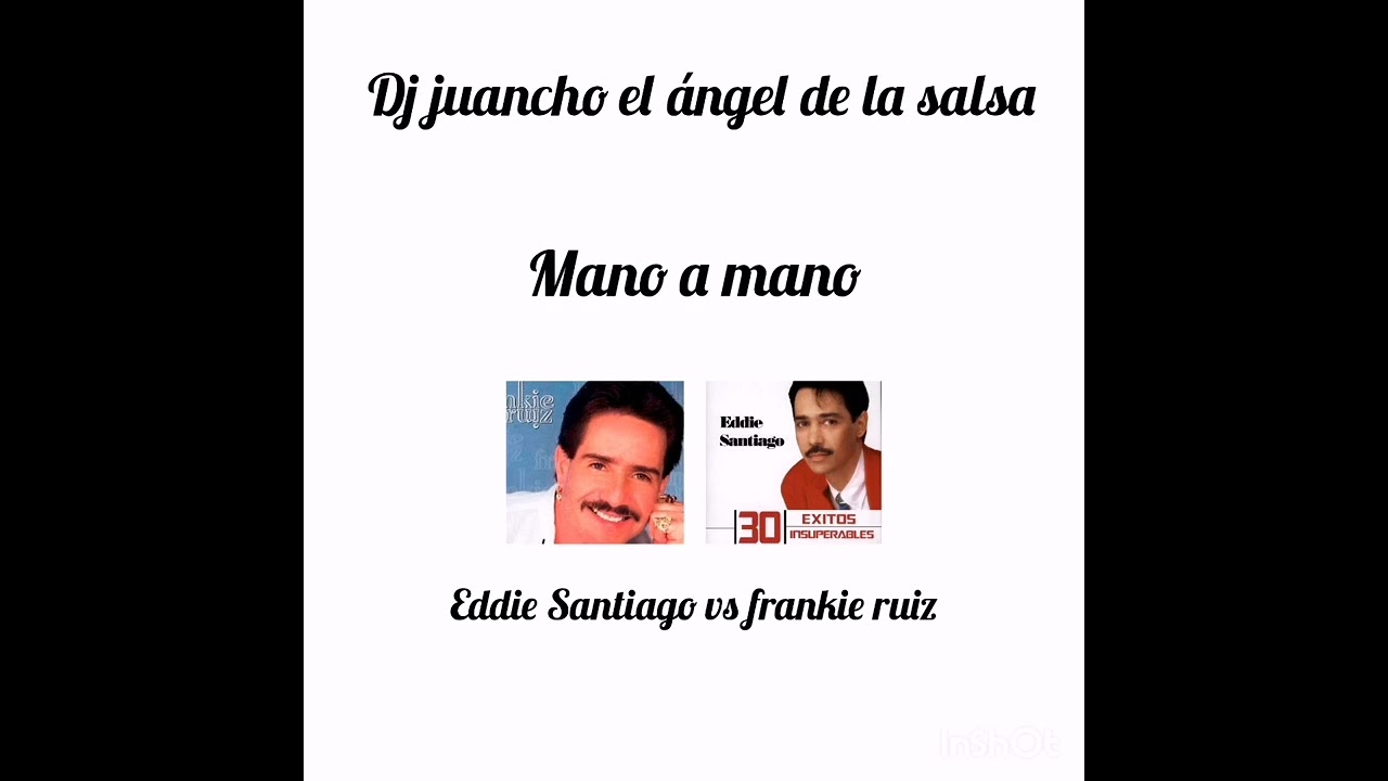 mano a mano eddie Santiago vs frankie Ruiz al estilo de dj juancho el ángel de la salsa 😎síguenos