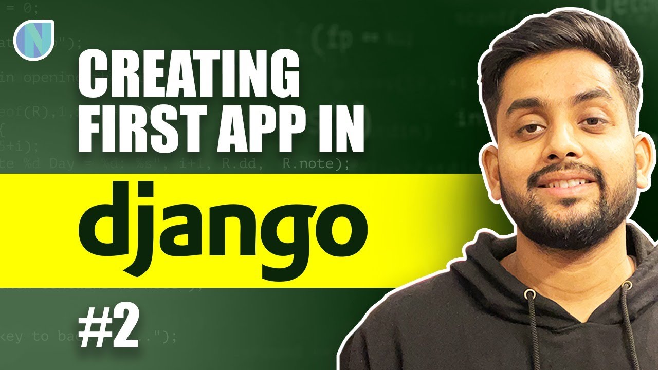2. Creating First App in Django : In depth tutorial about Django Apps