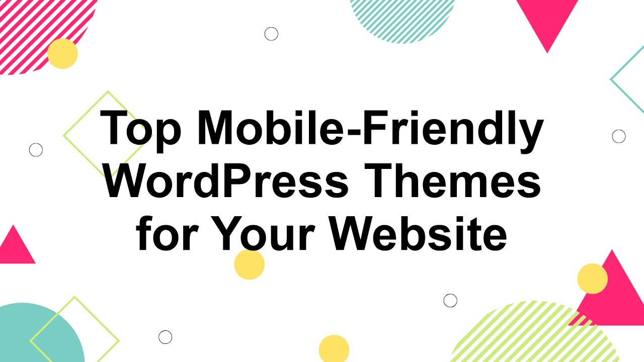 7 Best Mobile Friendly WordPress Themes