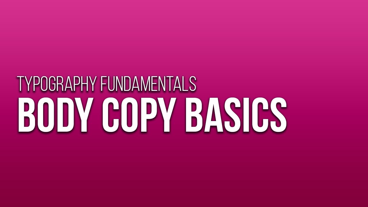 Body Copy Basics