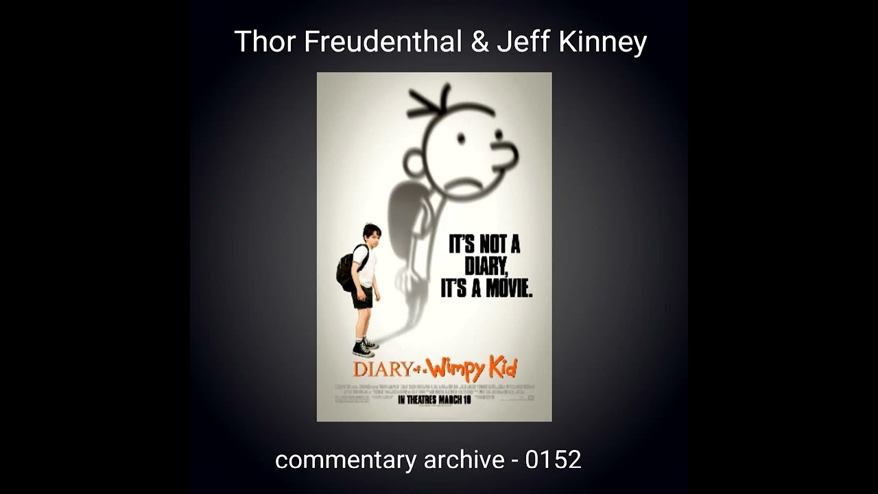 Diary Of A Wimpy Kid Audio Commentary Thor Freudenthal