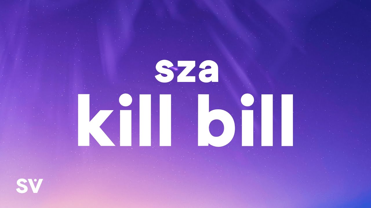 SZA - Kill Bill (Lyrics) 
