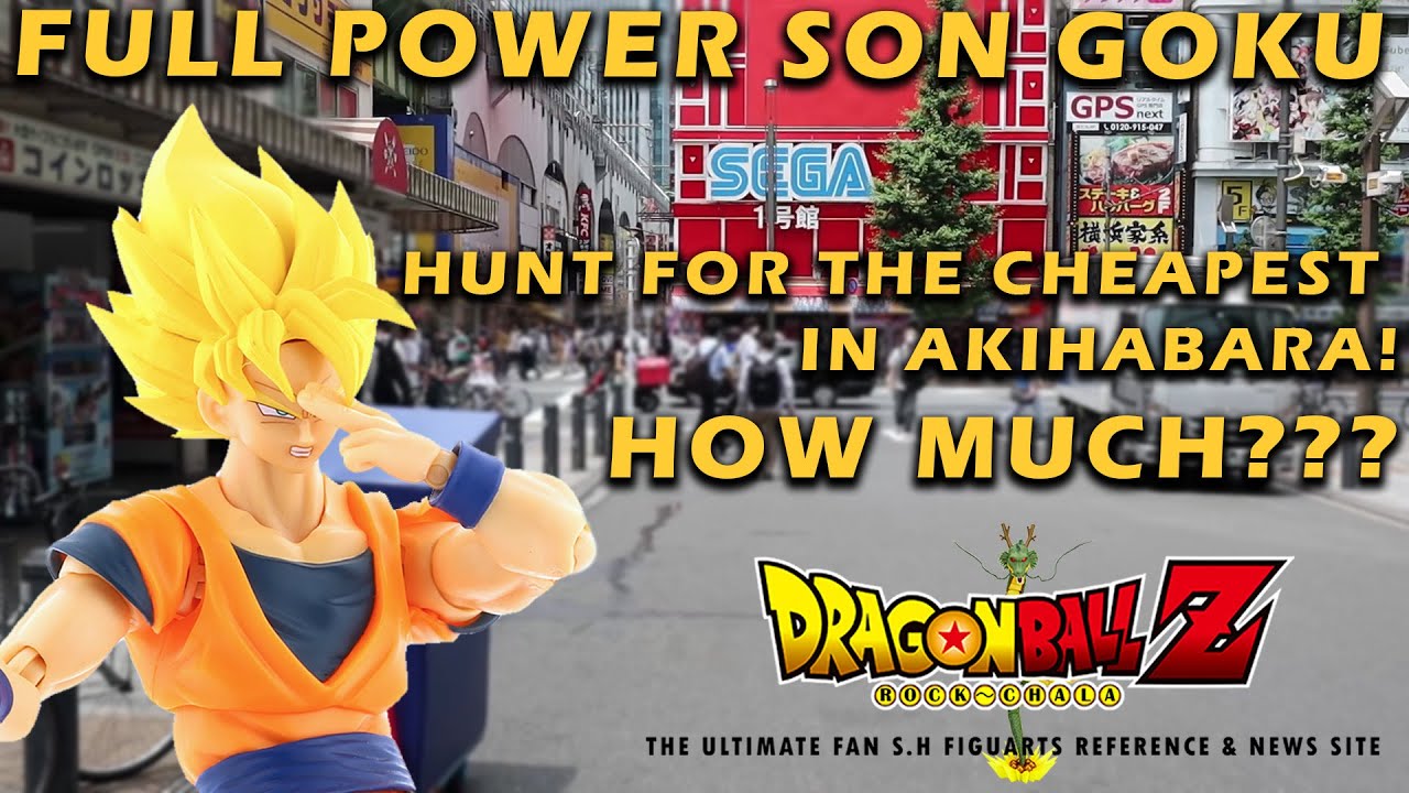 【Rockchala】Shopping in Akihabara for the cheapest S.H Figuarts Dragonball Z Full Power Goku figure
