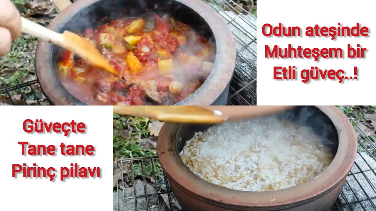 Odun ateşinde etli güveç / Güveçte tane tane pirinç pilavı.
