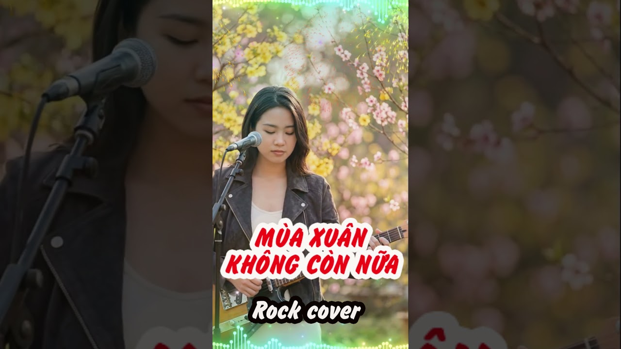 MÙA XUÂN KHÔNG CÒN NỮA - Rock Cover  -  Nhạc Tết 2026 Hay Nhất