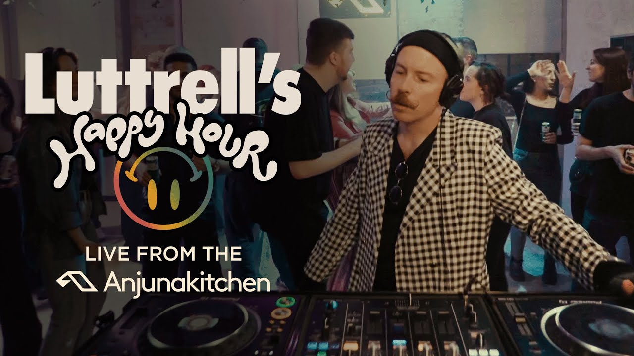 Luttrell's Happy Hour - Live from the Anjunakitchen