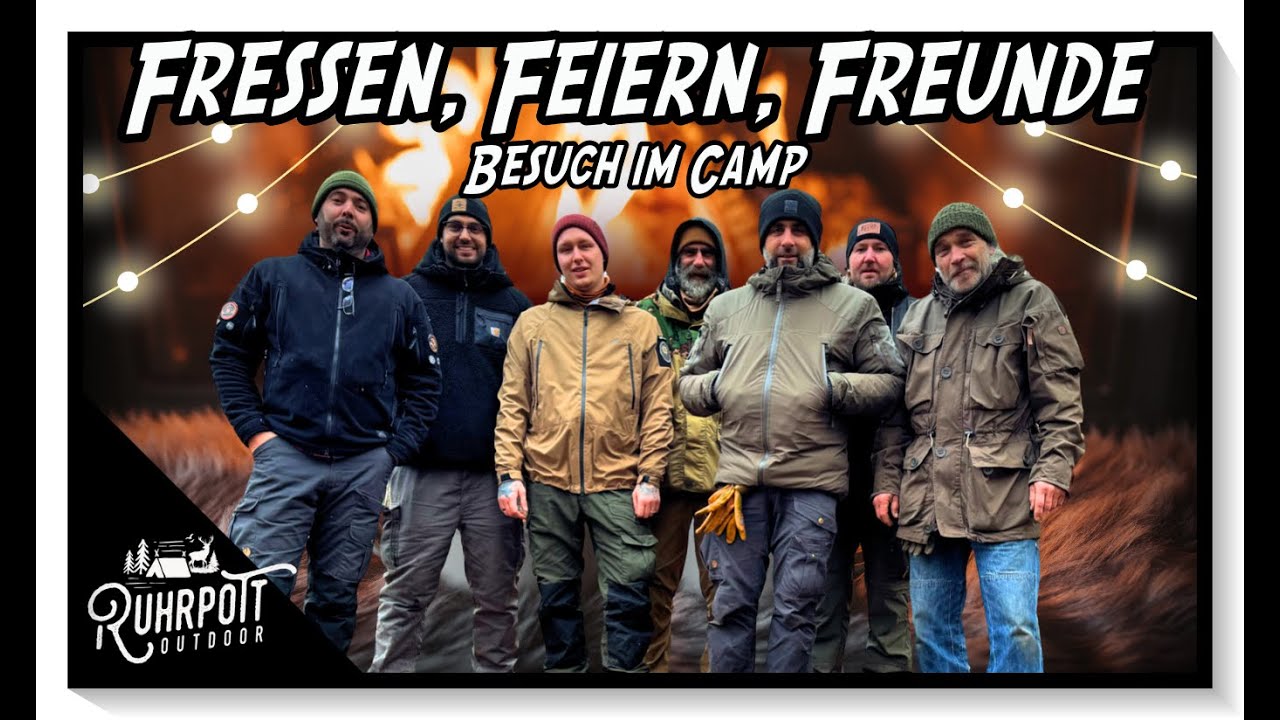 Fressen, Feiern, Freunde - Besuch im Camp