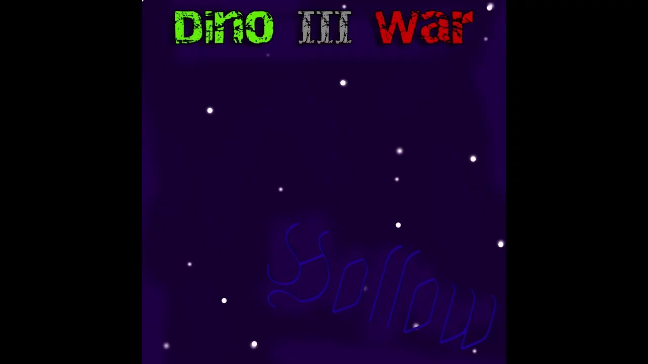 Dino War III OST - Hollow (PRE ALPHA)