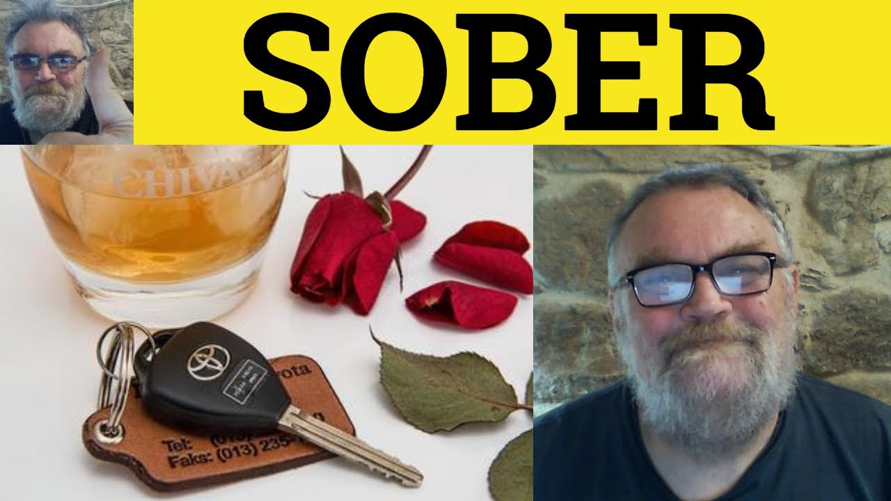 🔵 Sober Meaning - Sobriety Defined - Sober Examples - GRE Vocabulary - Sober Soberly Sobriety