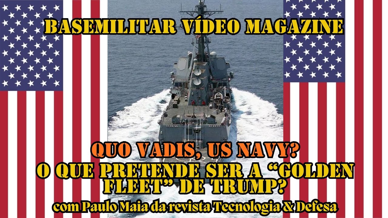 Quo Vadis, US Navy: O que pretende ser a Golden Fleet de Trump?