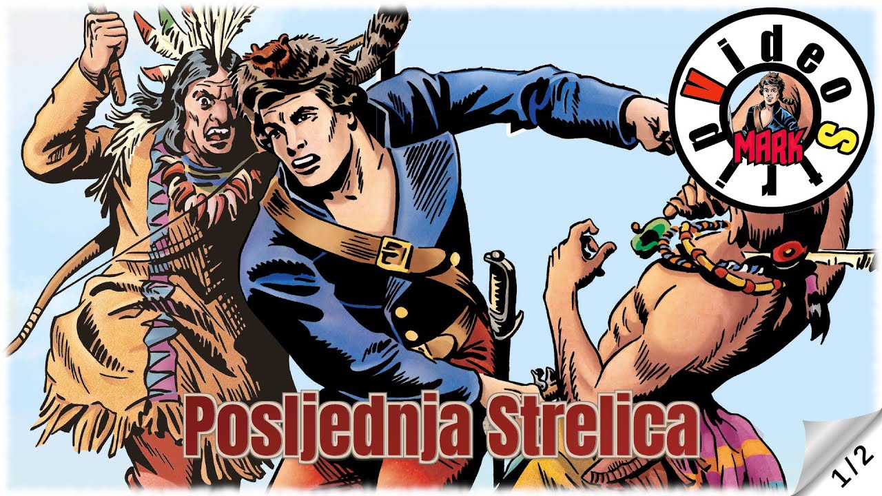 Komandant Mark - Posljednja Strelica - Strip u boji - (1/2)