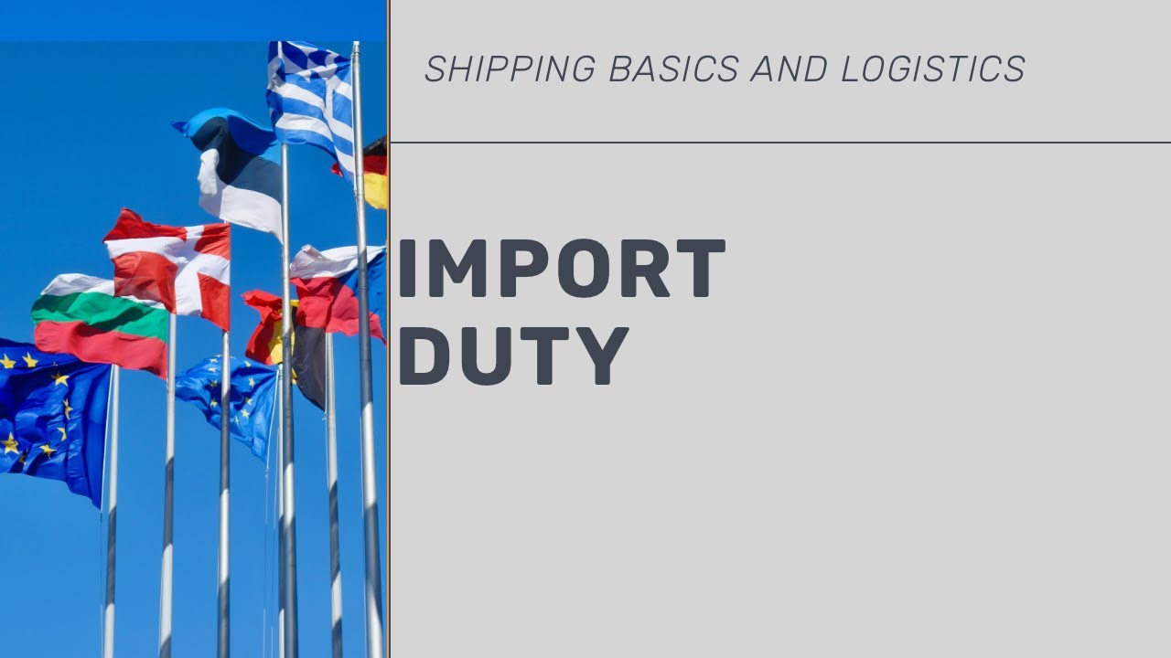 Import duty explained