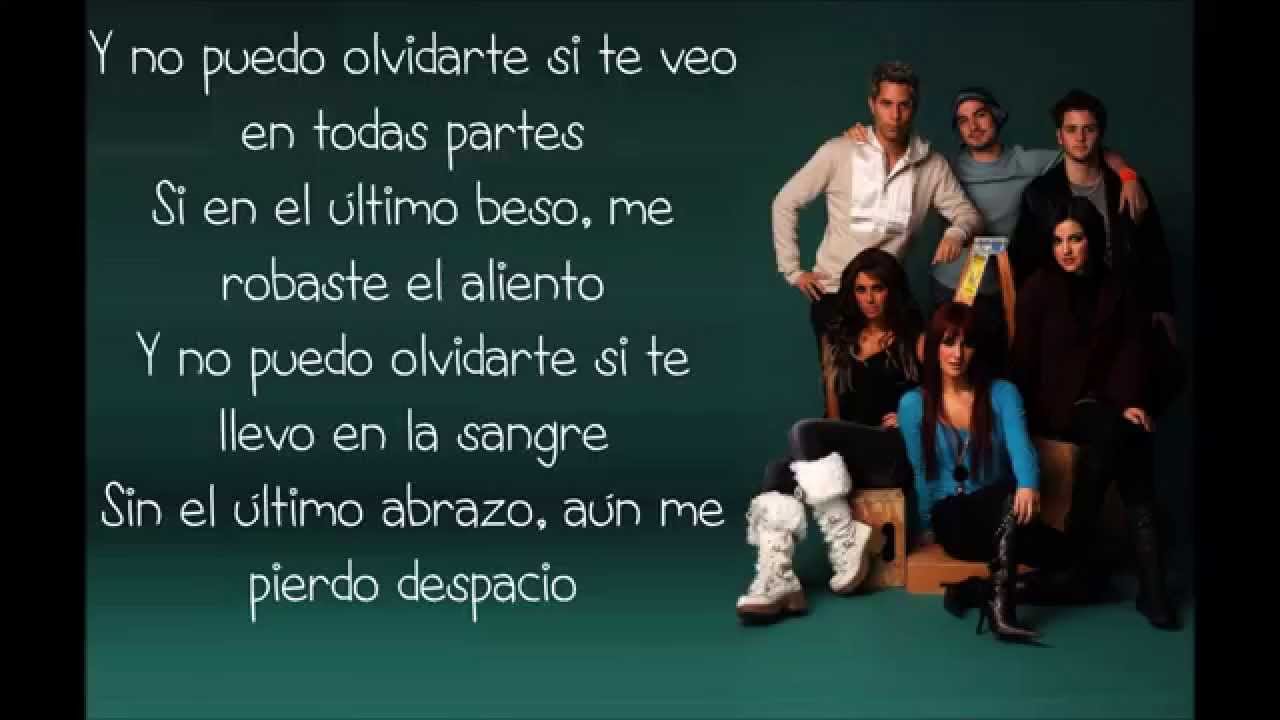 Y No Puedo Olvidarte (letra) RBD