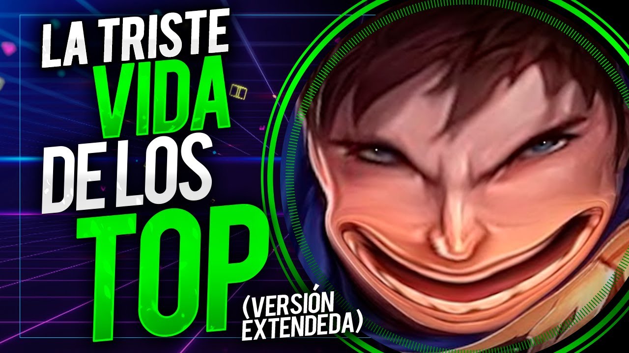 LA SOLITARIA VIDA DEL TOP LANER 2022 (Versión Extendida) I LOS MONÓLOGOS DE LOL
