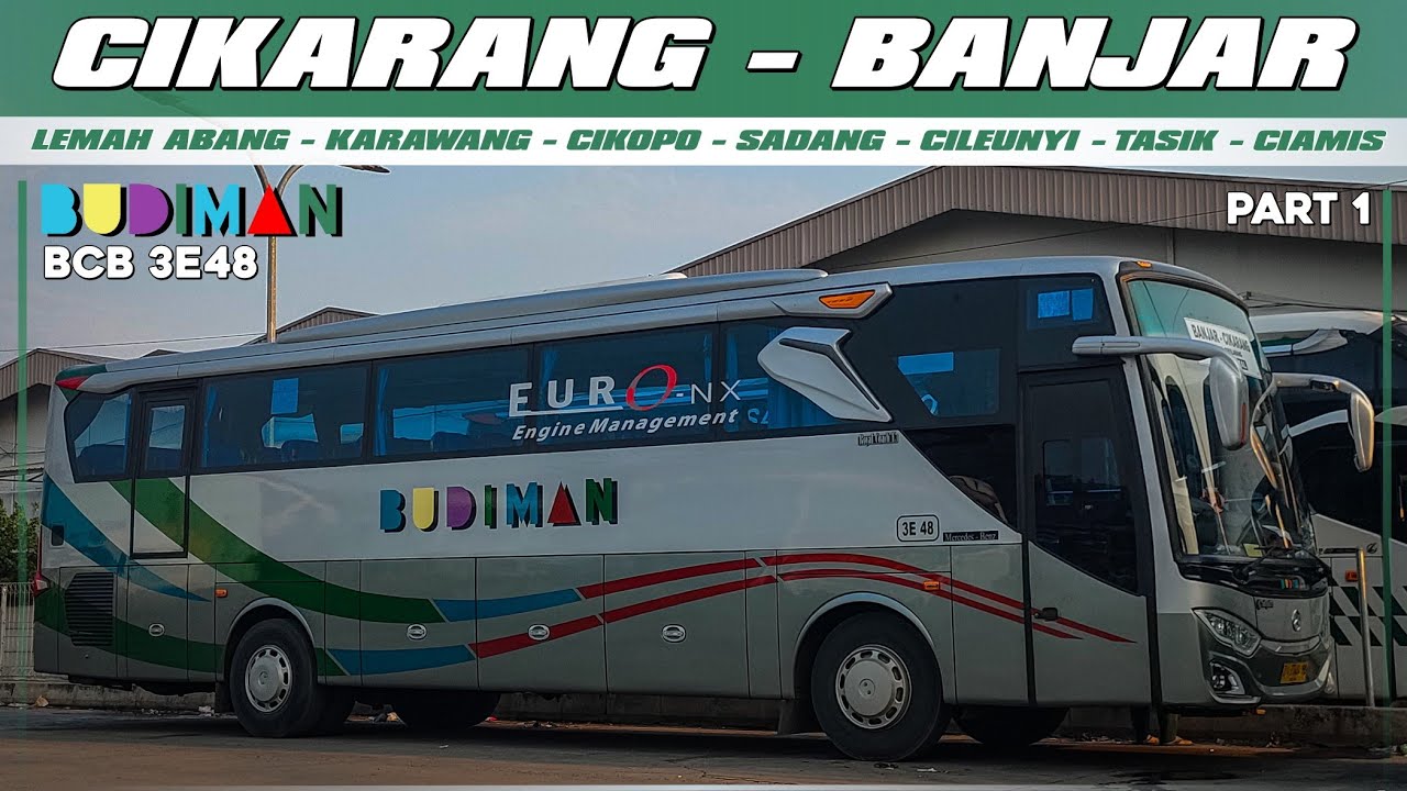 BUDIMAN 3E48 (CIKARANG - BANJAR) || Perjalanan Menuju Kota Sunyi di Ujung Jawa Barat😱 || PART 1