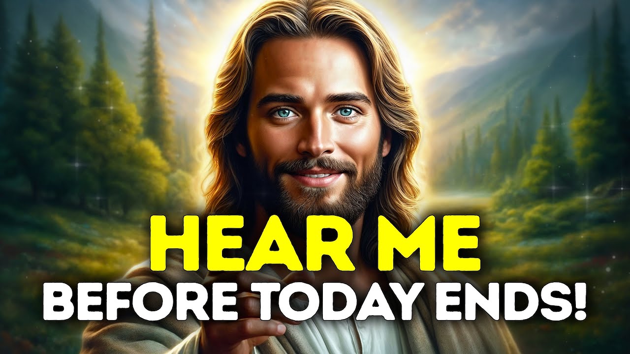 🔴God Says- HEAR ME BEFORE TODAY ENDS... | Gods Message Today | God's Message Now For You Today